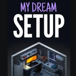 My Dream Setup - Steam Offline
